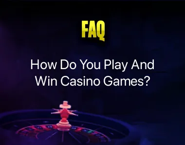 How Do You Play And Win Casino Games