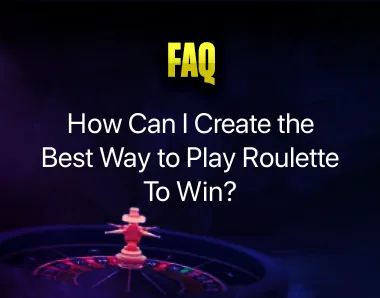 Best Way to Play Roulette To Win