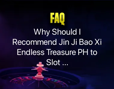 Jin Ji Bao Xi Endless Treasure PH
