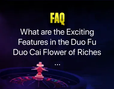 Duo Fu Duo Cai Flower of Riches Slot Duo Fu Duo Cai Flower of Riches Slot
