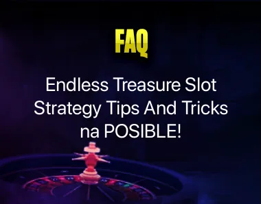 endless treasure slot strategy tips and tricks endless treasure slot strategy tips and tricks