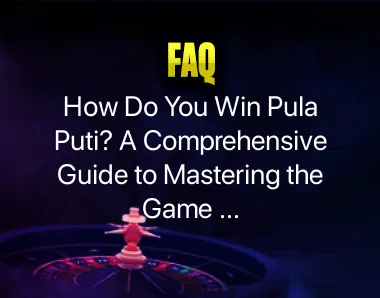 How Do You win Pula Puti