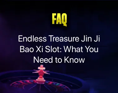Endless Treasure Jin Ji Bao Xi Slot Endless Treasure Jin Ji Bao Xi Slot