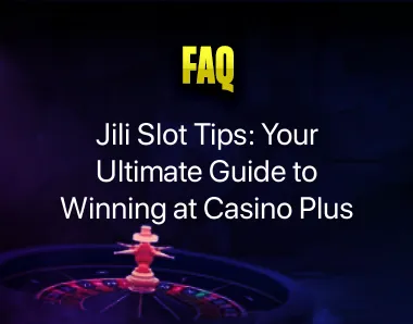 Jili Slot Tips