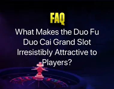Duo Fu Duo Cai Grand Slot