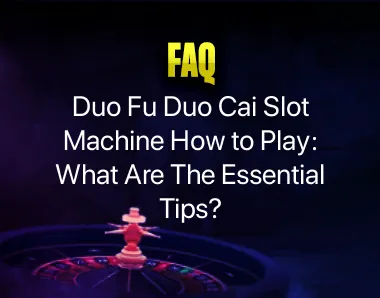 Duo Fu Duo Cai Slot Machine How to Play