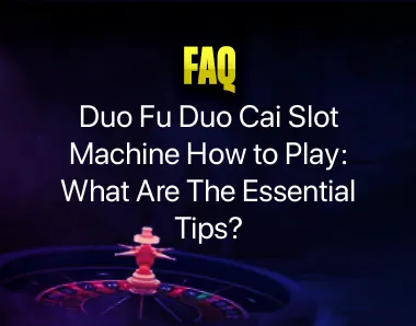 Duo Fu Duo Cai Slot Machine How to Play Duo Fu Duo Cai Slot Machine How to Play