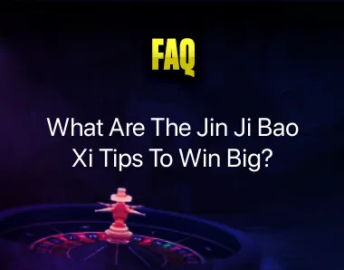 Jin Ji Bao Xi Tips To Win Big Jin Ji Bao Xi Tips To Win Big