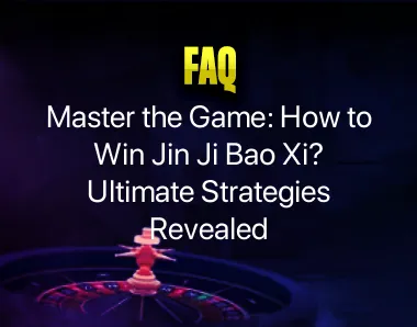 How to Win Jin Ji Bao Xi How to Win Jin Ji Bao Xi