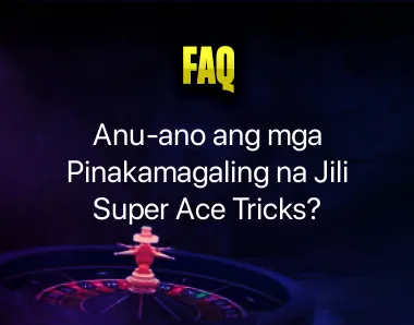 Jili Super Ace Tricks Jili Super Ace Tricks