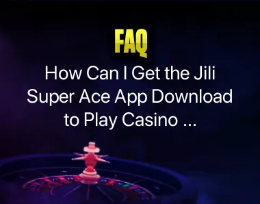 Jili Super Ace App Download Jili Super Ace App Download
