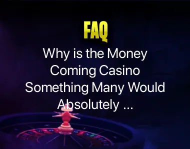 Money Coming Casino Money Coming Casino