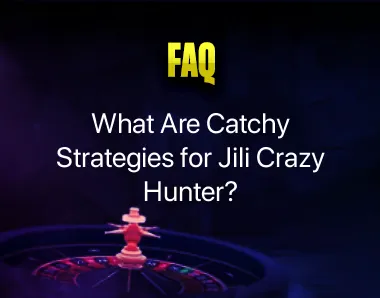 Strategies for Jili Crazy Hunter Strategies for Jili Crazy Hunter