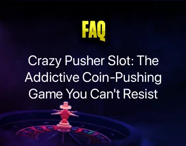 Crazy Pusher Slot Crazy Pusher Slot