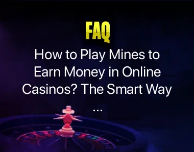 How to Play Mines to Earn Money How to Play Mines to Earn Money