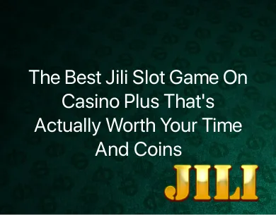 Best Jili Slot Game Best Jili Slot Game