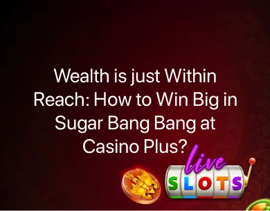 win big in sugar Bang Bang