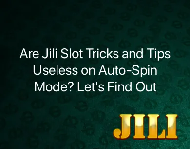 Jili Slot Tricks and Tips