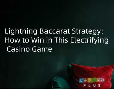 Lightning Baccarat Strategy Lightning Baccarat Strategy