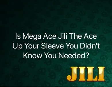 Mega Ace Jili Mega Ace Jili