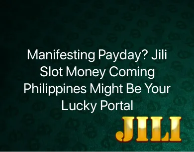 Jili Slot Money Coming Philippines Jili Slot Money Coming Philippines