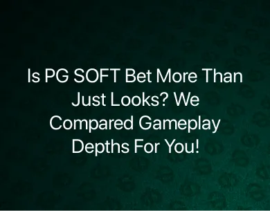 PG SOFT Bet