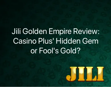 Jili Golden Empire Review Jili Golden Empire Review