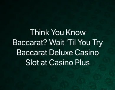 Baccarat Deluxe Casino Slot