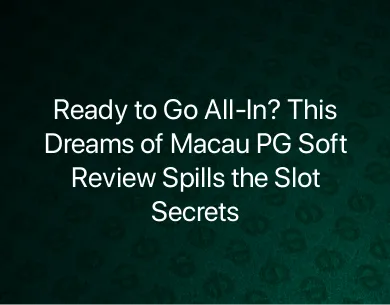 Dreams of Macau PG Soft Review