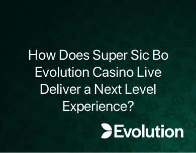 Super Sic Bo Evolution Casino Live