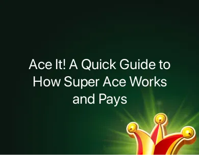 How Super Ace Works