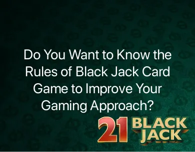 Rules of Black Jack Card Game