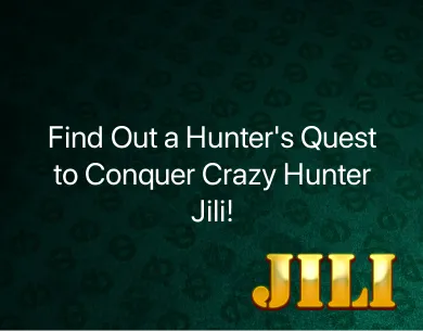 Crazy Hunter Jili