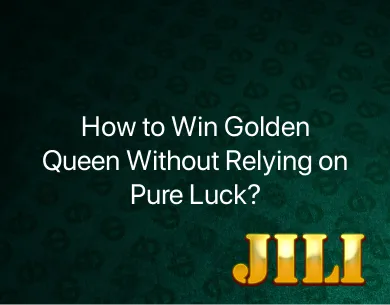 How to Win Golden Queen How to Win Golden Queen