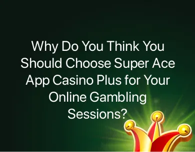 Super Ace App Casino Plus Super Ace App Casino Plus