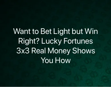 Lucky Fortunes 3x3 Real Money Lucky Fortunes 3x3 Real Money