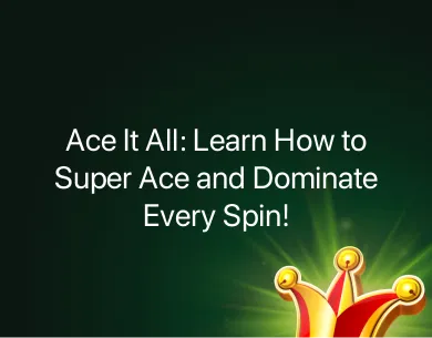 How to Super Ace How to Super Ace