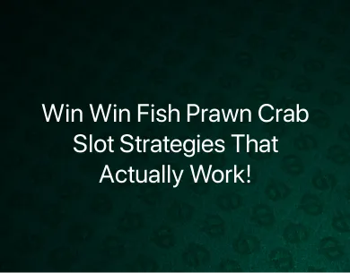 Win Win Fish Prawn Crab Slot Win Win Fish Prawn Crab Slot