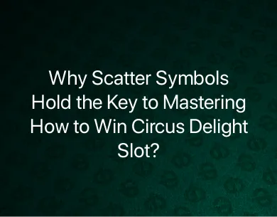 How to Win Circus Delight Slot How to Win Circus Delight Slot