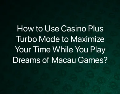 Play Dreams of Macau Games Play Dreams of Macau Games