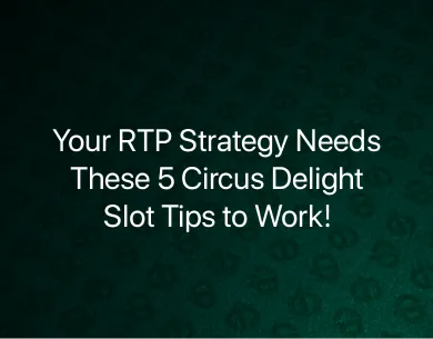 Circus Delight Slot Tips Circus Delight Slot Tips