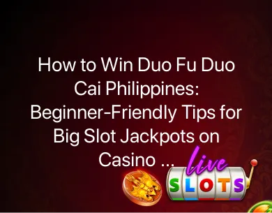 How to Win Duo Fu Duo Cai Philippines How to Win Duo Fu Duo Cai Philippines