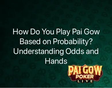 How Do You Play Pai Gow