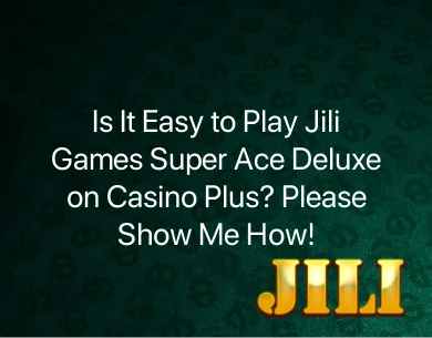 Jili Games Super Ace Deluxe Jili Games Super Ace Deluxe