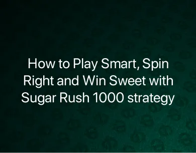 Sugar Rush 1000 strategy