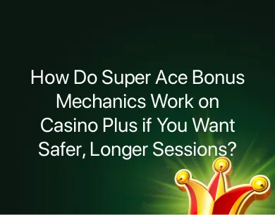 Super Ace Bonus Mechanics Super Ace Bonus Mechanics