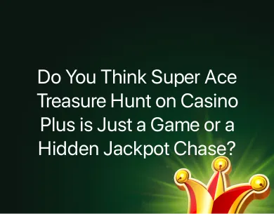 Super Ace Treasure Hunt Super Ace Treasure Hunt