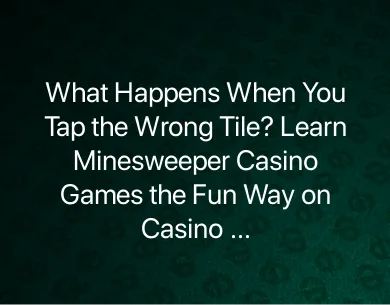 Minesweeper Casino Games