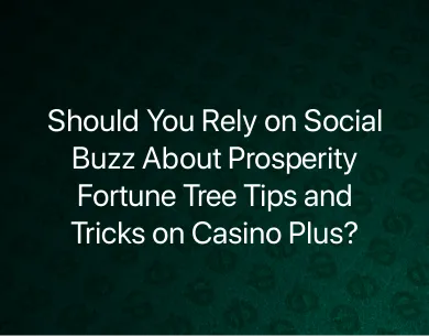 Prosperity Fortune Tree Tips and Tricks